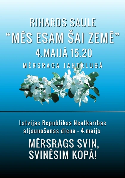 "Mēs esam šai zemē" 4.maijā 15:20 Mērsragā